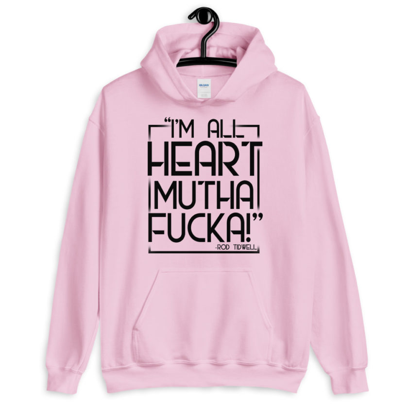 I'm all heart mutha fucka, Rod Tidwell, Jerry Maquire  Unisex Hoodie - Image 6