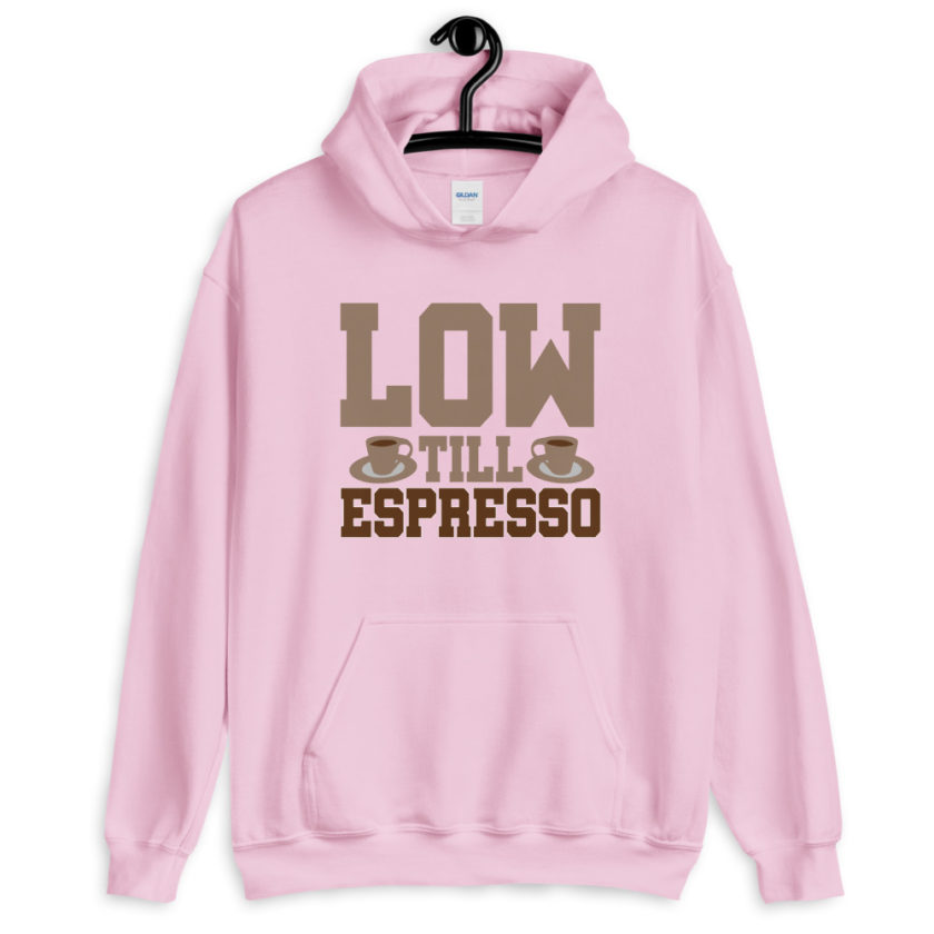 Low till espresso Unisex Hoodie - Image 10