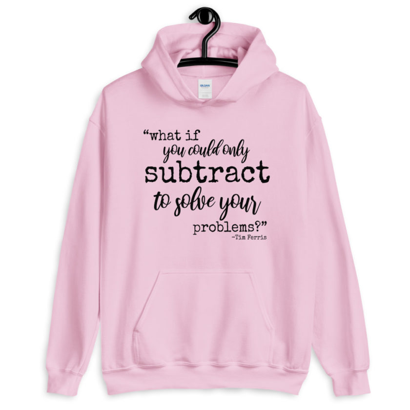 What if you could only subtract to solve your problems? Unisex Hoodie - Image 7