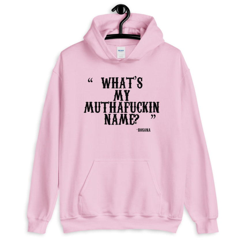 What's my muthafuckin name? Rosana Wax  Unisex Hoodie - Image 7