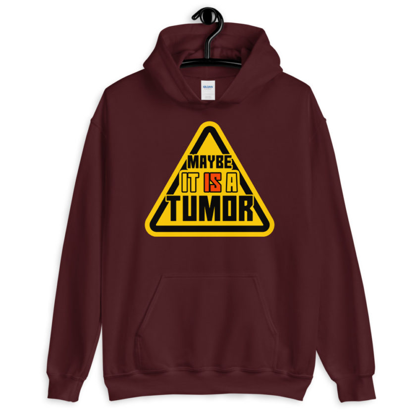 Maybe it is a tumor Unisex Hoodie - Image 3