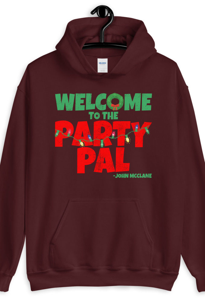 Welcome to the party pal. John Mcclane, Die Hard Unisex Hoodie