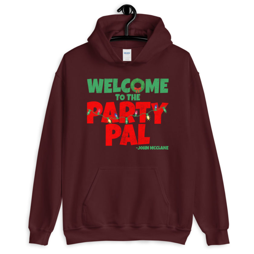 Welcome to the party pal. John Mcclane, Die Hard Unisex Hoodie