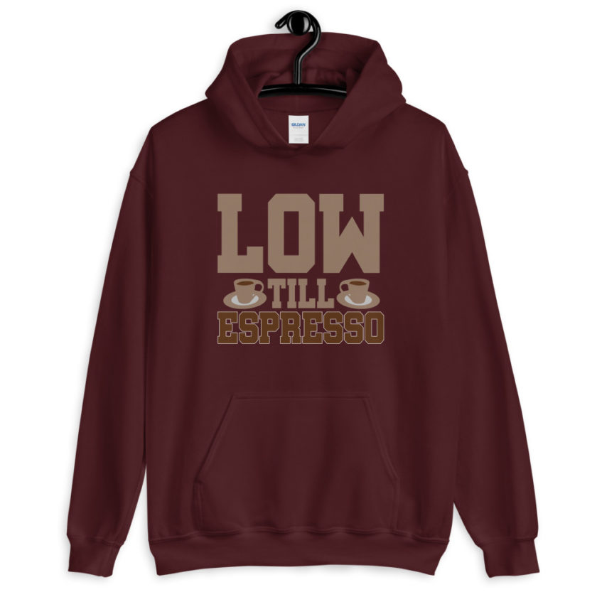 Low till espresso Unisex Hoodie - Image 3
