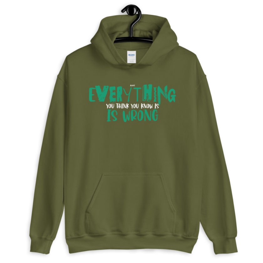 Almost everything you think you know is is wrong Unisex Hoodie - Image 6