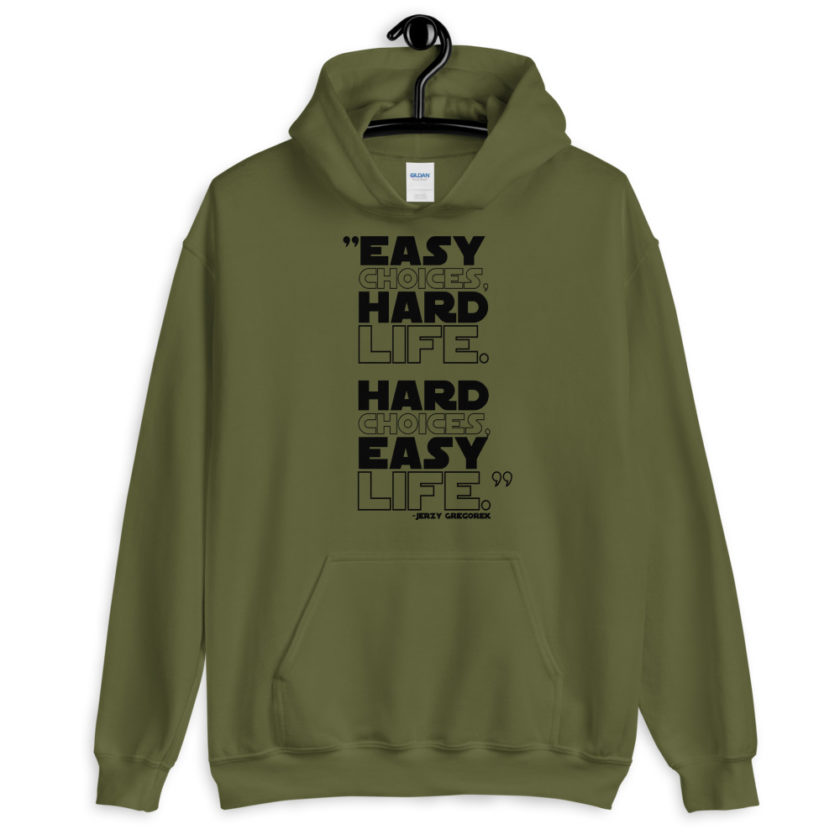 Easy choices, hard life. Hard choices, Easy life. Unisex Hoodie - Image 3
