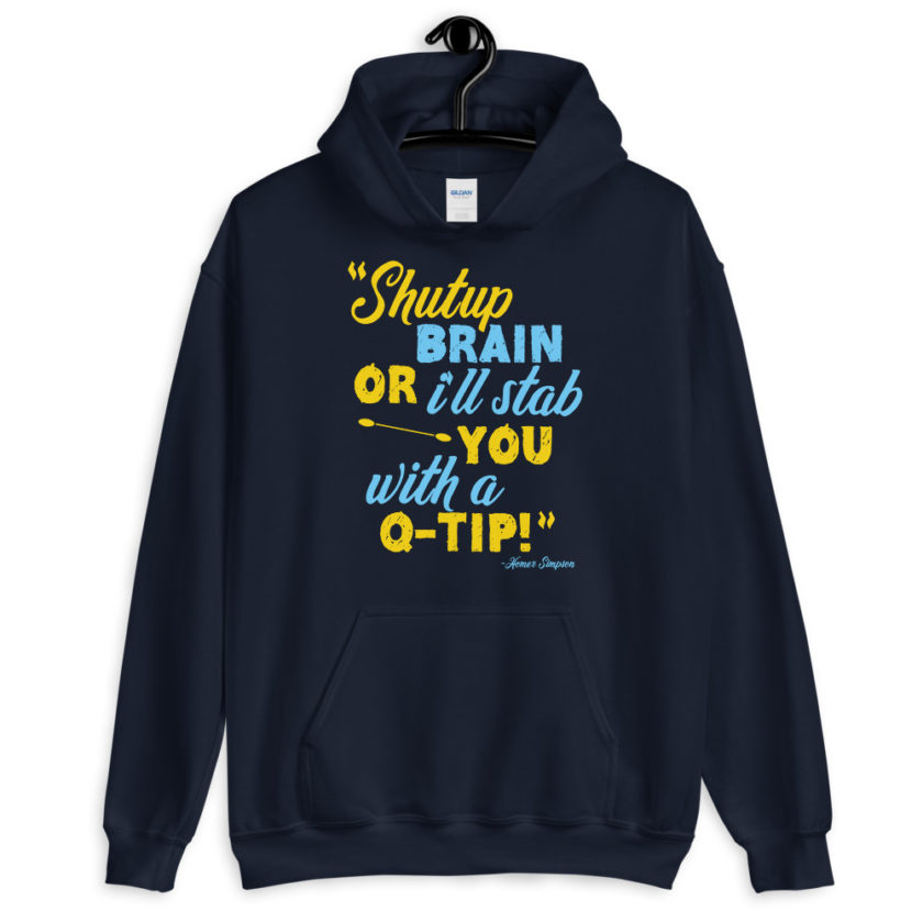 Shut up brain or I'll stab you with a Q-tip The Simpsons  Unisex Hoodie - Image 3