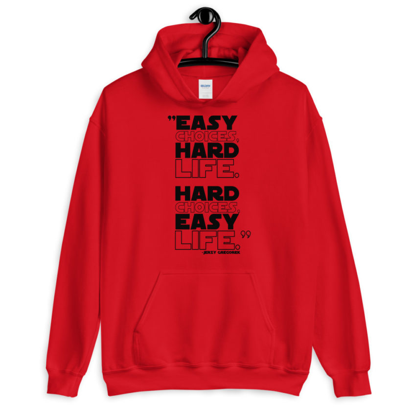 Easy choices, hard life. Hard choices, Easy life. Unisex Hoodie - Image 2