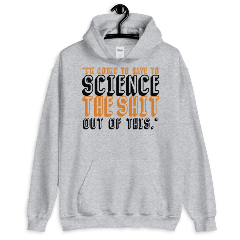 I'm going to have to science the shit out of this.	Mark Watney, Space Pirate	The Martian Unisex Hoodie - Image 3