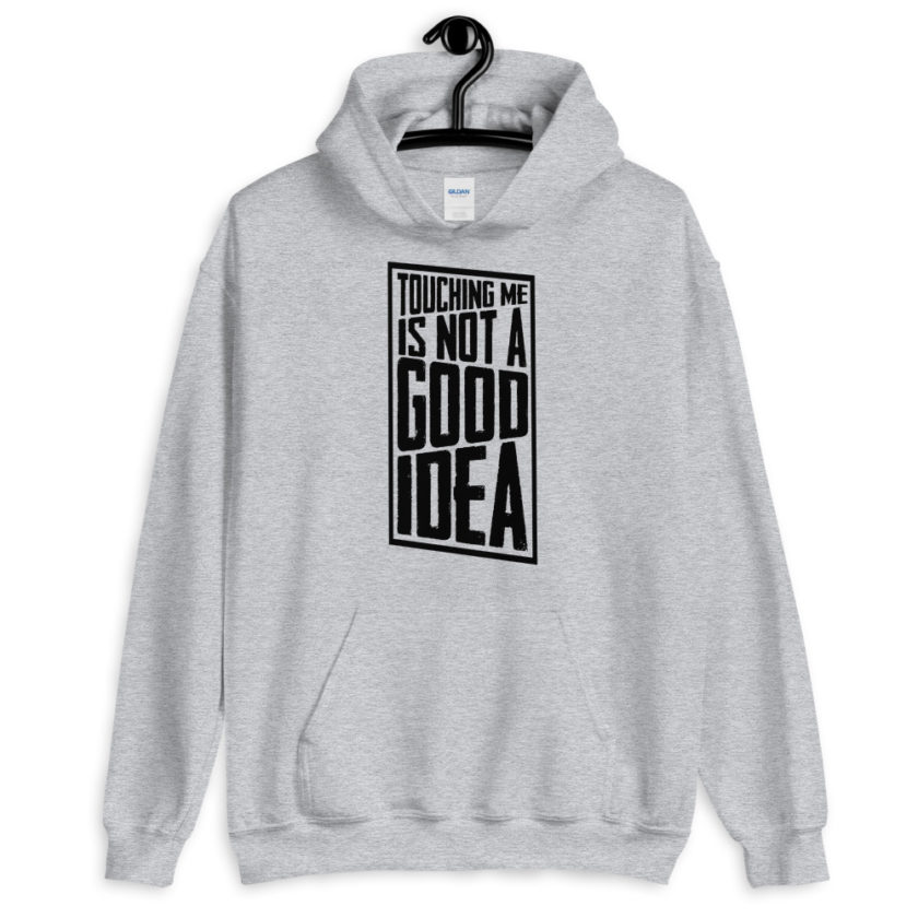 Touching me is not a good idea Unisex Hoodie - Image 6