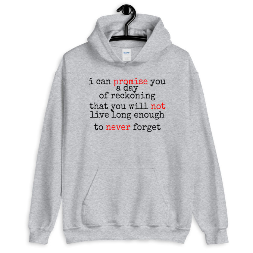 I can promise you a day of reckoning that you will not live long enough to never forget, Sarno, the way of the gun Unisex Hoodie