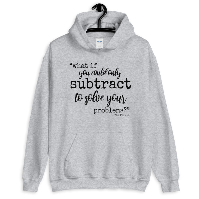 What if you could only subtract to solve your problems? Unisex Hoodie - Image 5