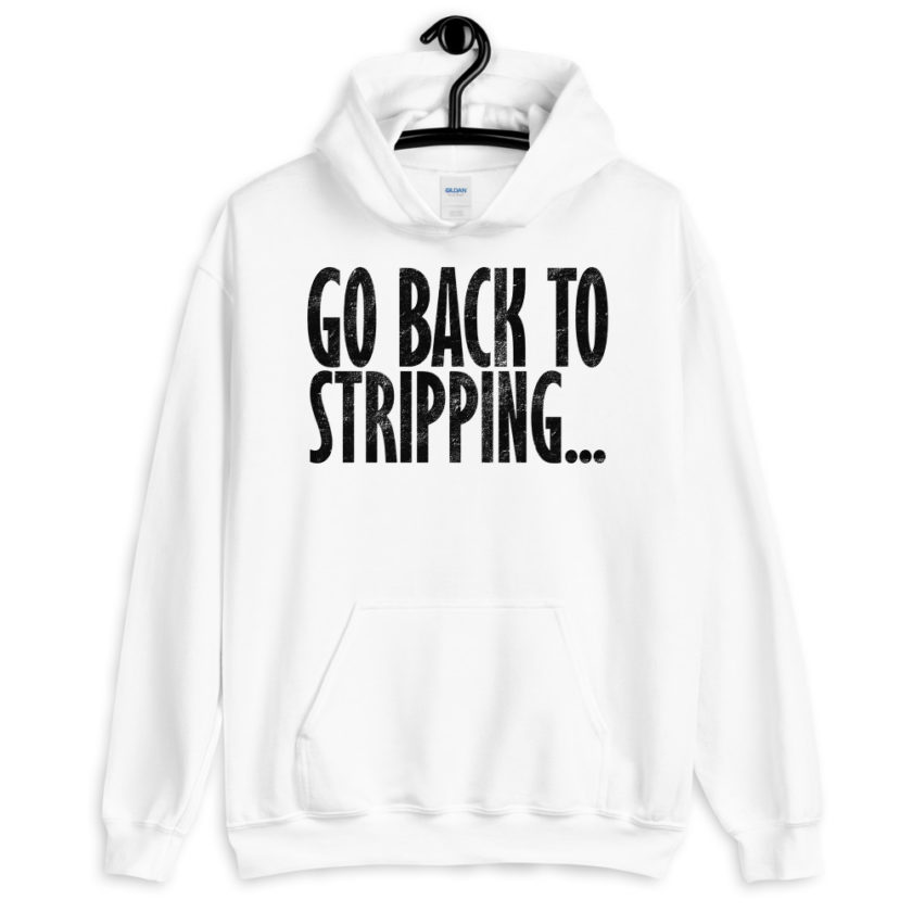 Go back to stripping Unisex Hoodie - Image 8