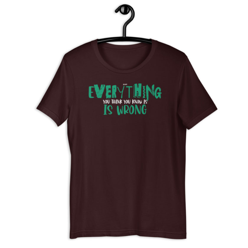 Almost everything you think you know is is wrong Short-Sleeve Unisex T-Shirt - Image 3