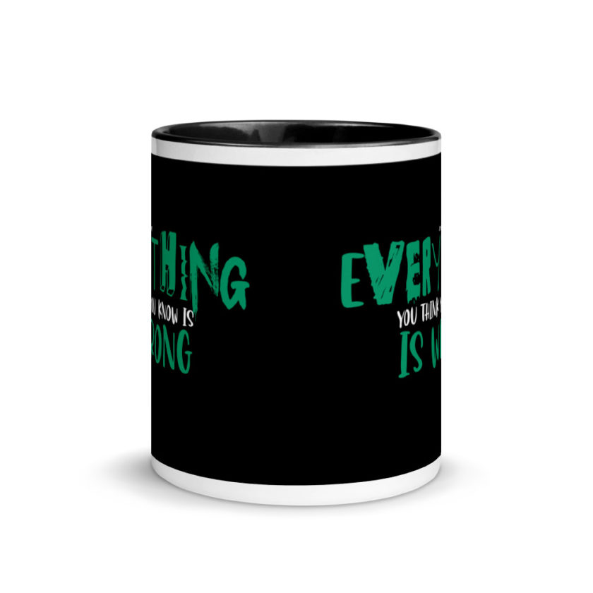 Almost everything you think you know is is wrong Mug with Color Inside - Image 3