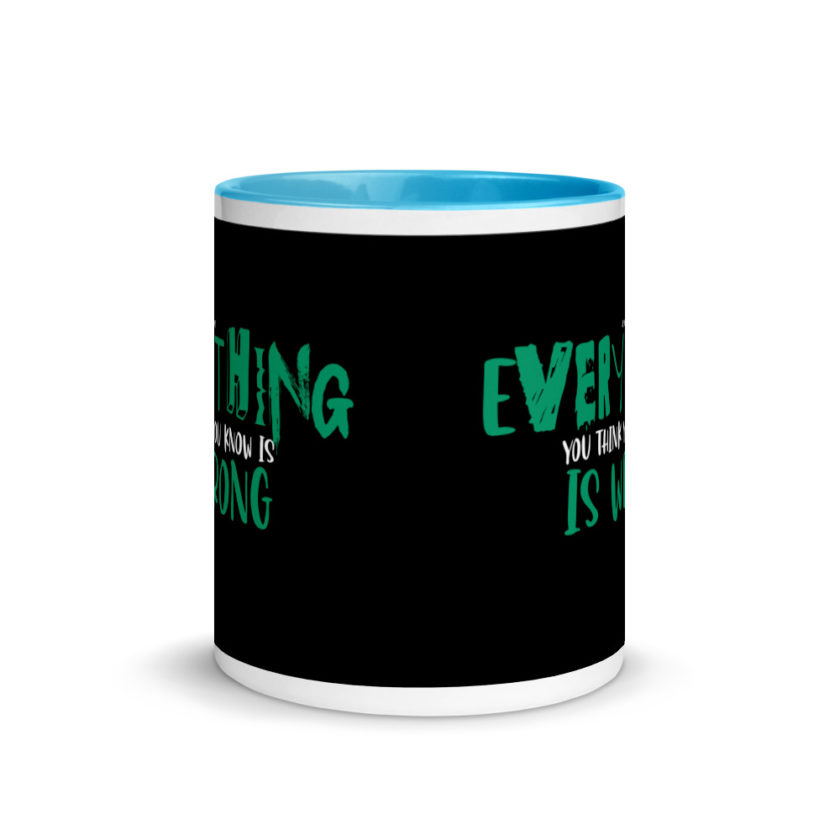 Almost everything you think you know is is wrong Mug with Color Inside - Image 11