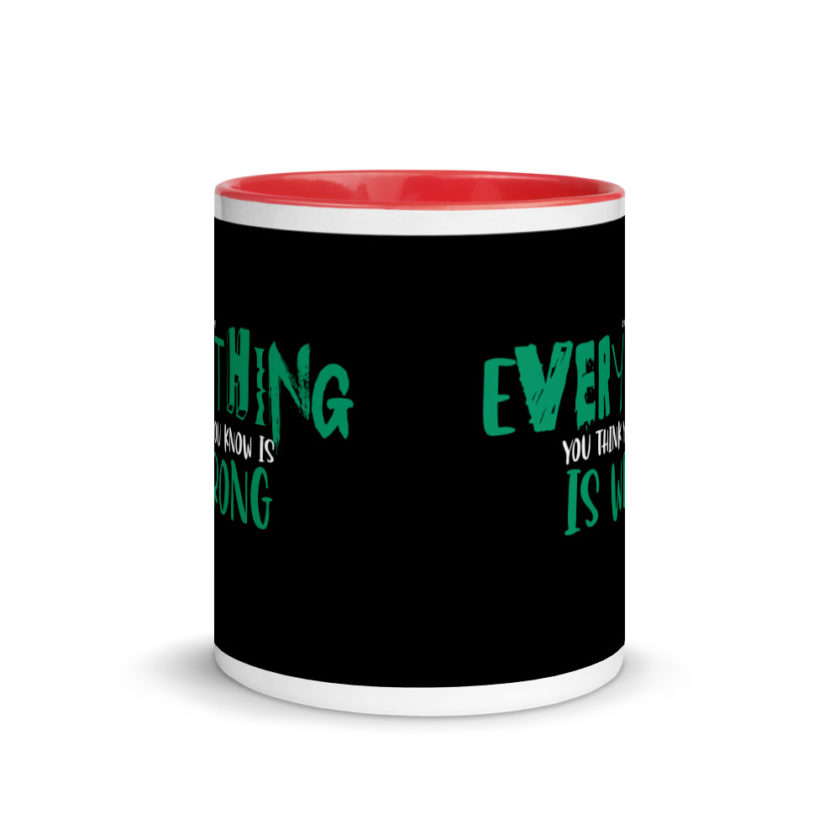 Almost everything you think you know is is wrong Mug with Color Inside - Image 5