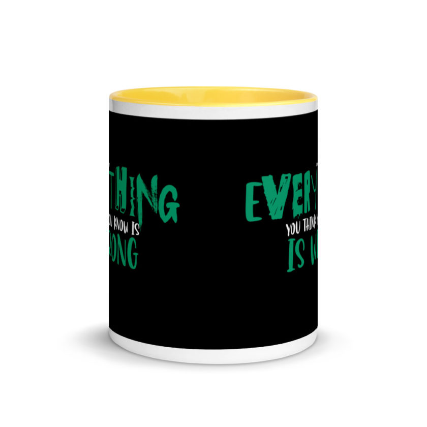 Almost everything you think you know is is wrong Mug with Color Inside - Image 17