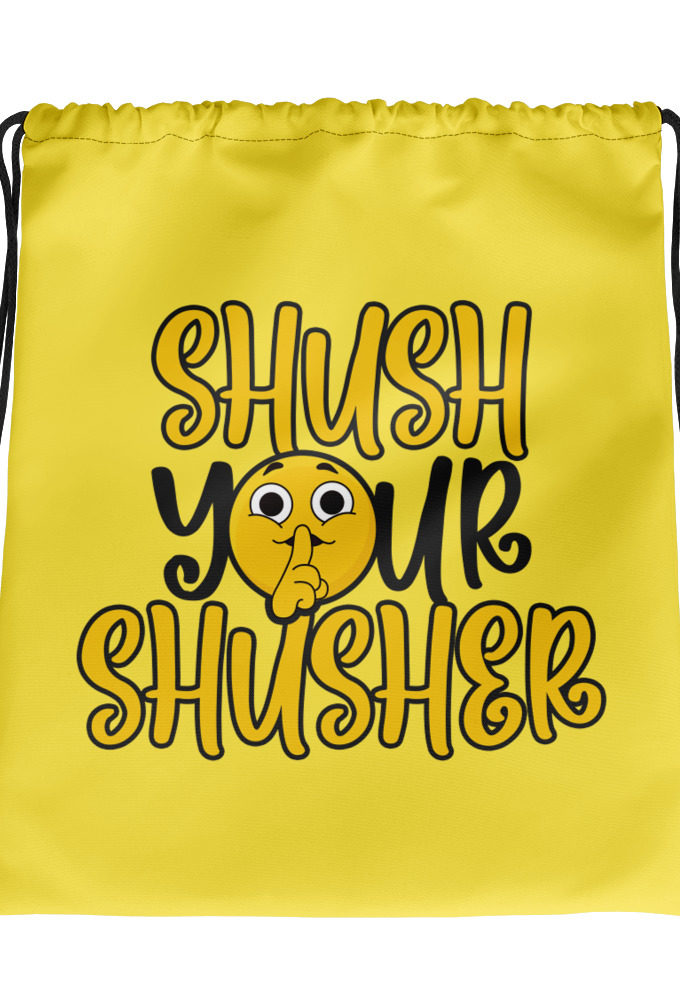 Shush your Shusher!  Drawstring bag