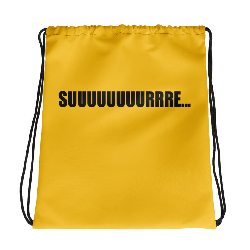Suuuuuuuurrre...  Drawstring bag