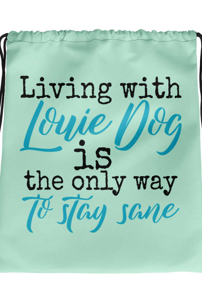 LIvin' with Louis dog IS the only way to stay sane.	Sublime Drawstring bag