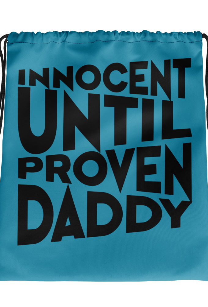 Innocent until proven Daddy  Drawstring bag