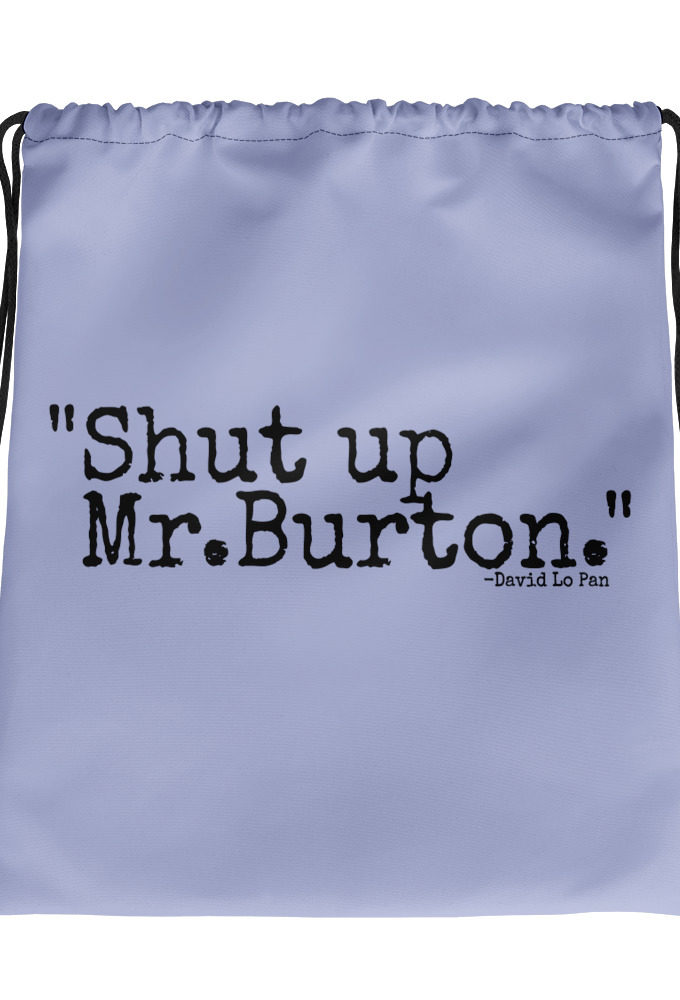 Shut up Mr.Burton David Lo Pan Big Trouble in Little China  Drawstring bag