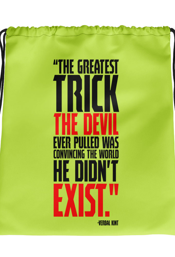 he greatest trick the Devil ever pulled was convincing the world he didn't exist. Verbal Kint The Usual Suspects  Drawstring bag