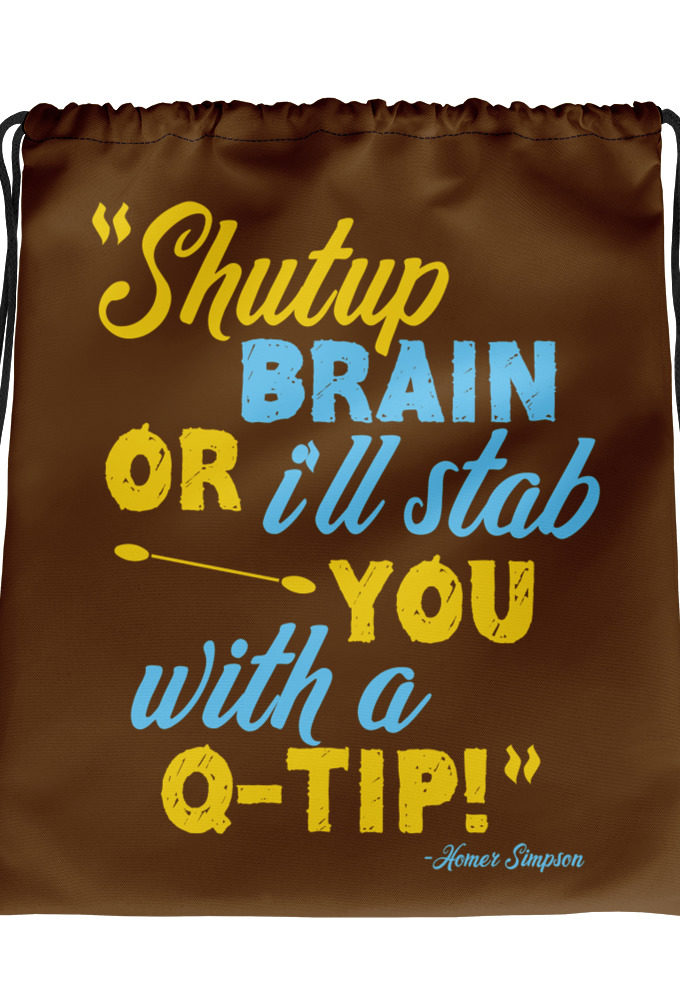 Shut up brain or I'll stab you with a Q-tip Homer Simpson The Simpsons Drawstring bag