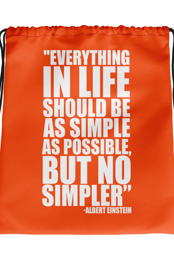 Everything in life should be as simple as possible but no simpler. Albert Einstein Drawstring bag