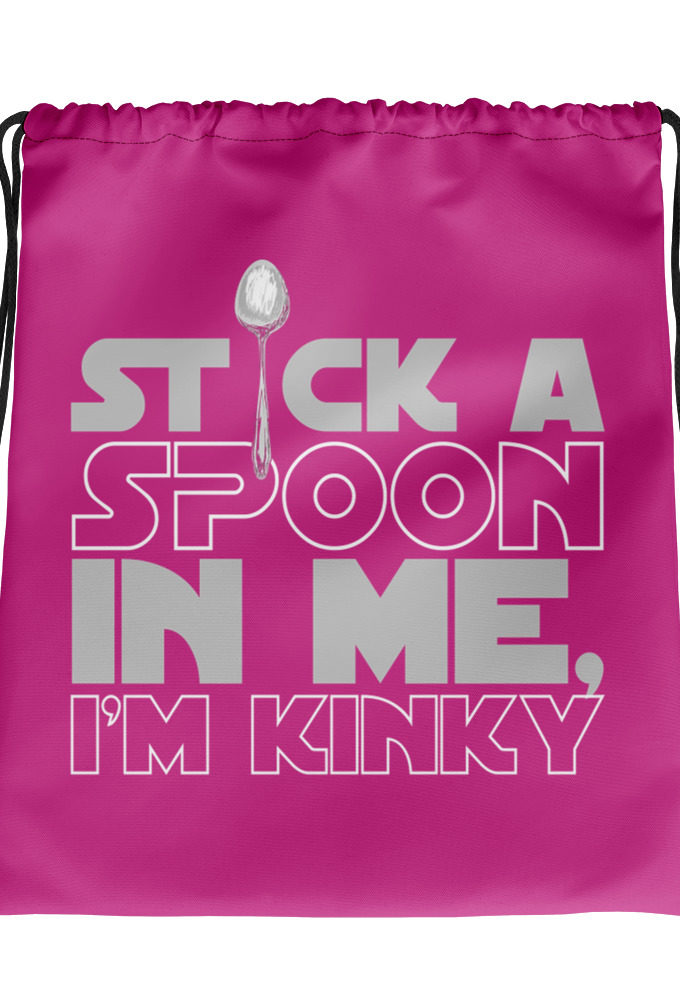Stick a spoon in me, I'm kinky. Drawstring bag