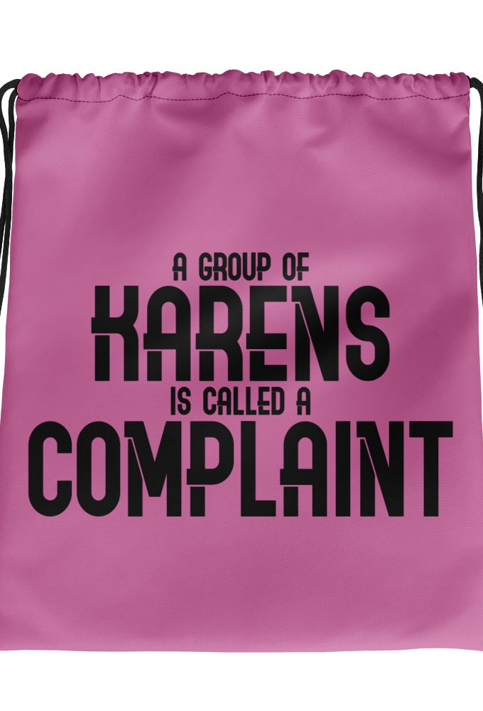 A group of Karens is called a complaint Drawstring bag