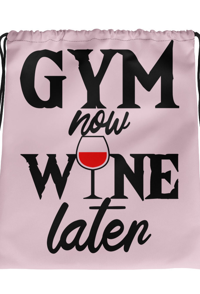 Gym now, Wine later Drawstring bag
