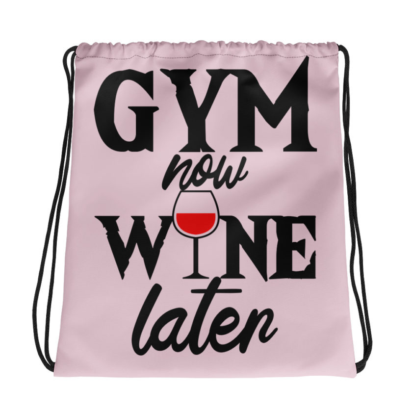 Gym now, Wine later Drawstring bag