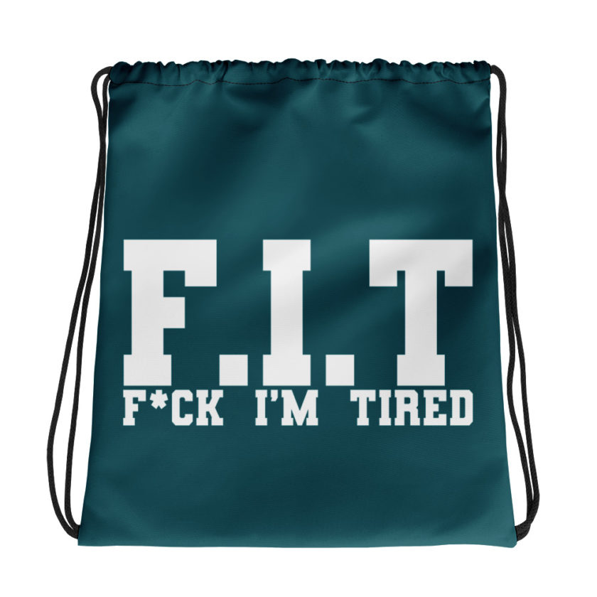 Fit - Fuck I'm Tired Drawstring bag