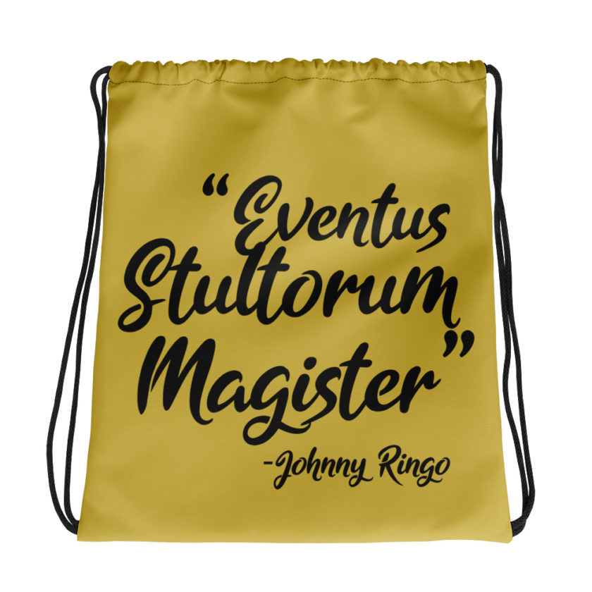 Eventus Stultorum Magister	Johnny Ringo	Tombstone Drawstring bag