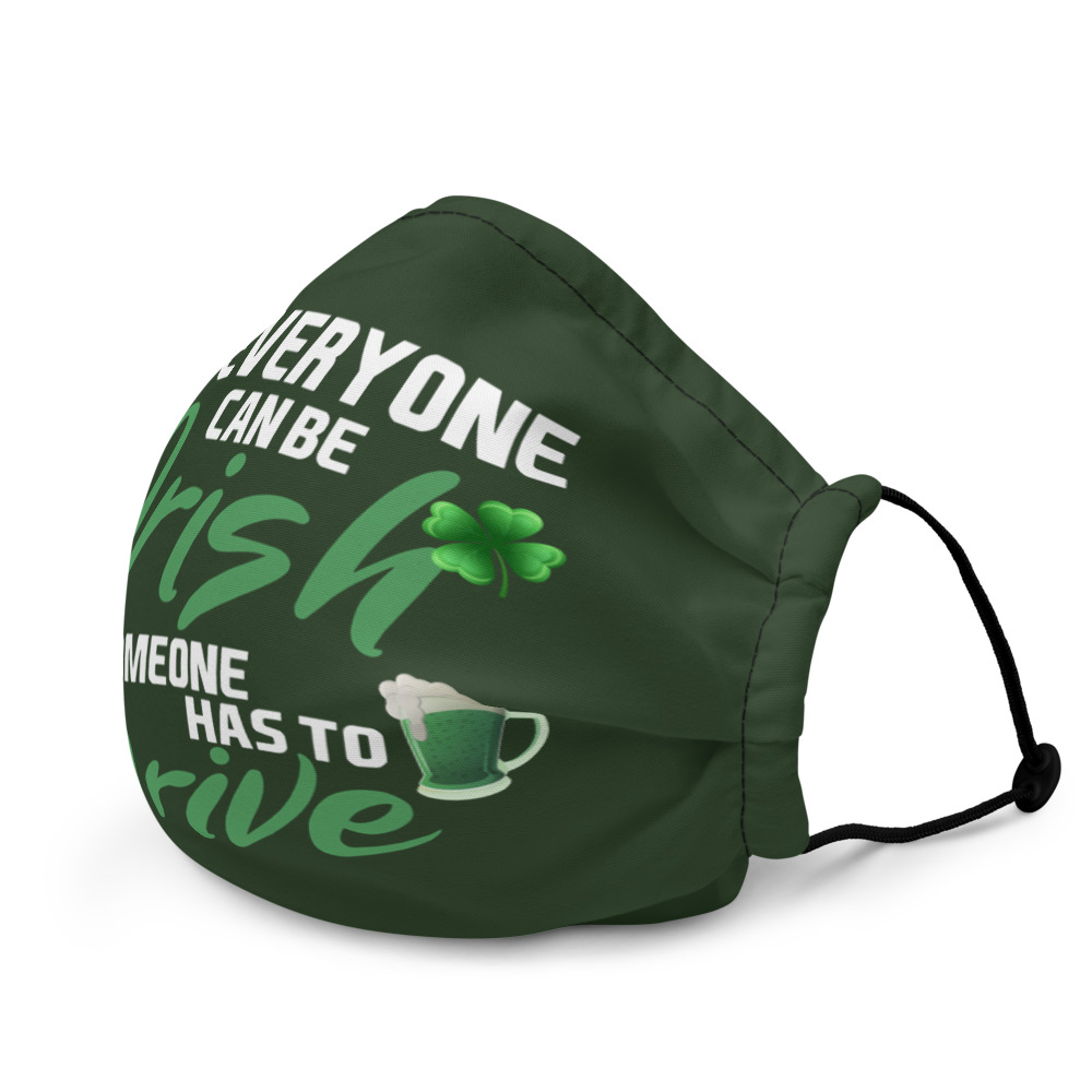 Not everyone can be Irish, someone has to drive. Premium face mask - Image 4