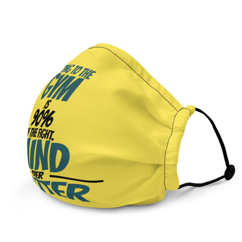 Getting to the gym is 90% of the fight, Mind over Fatter. Premium face mask - Image 3