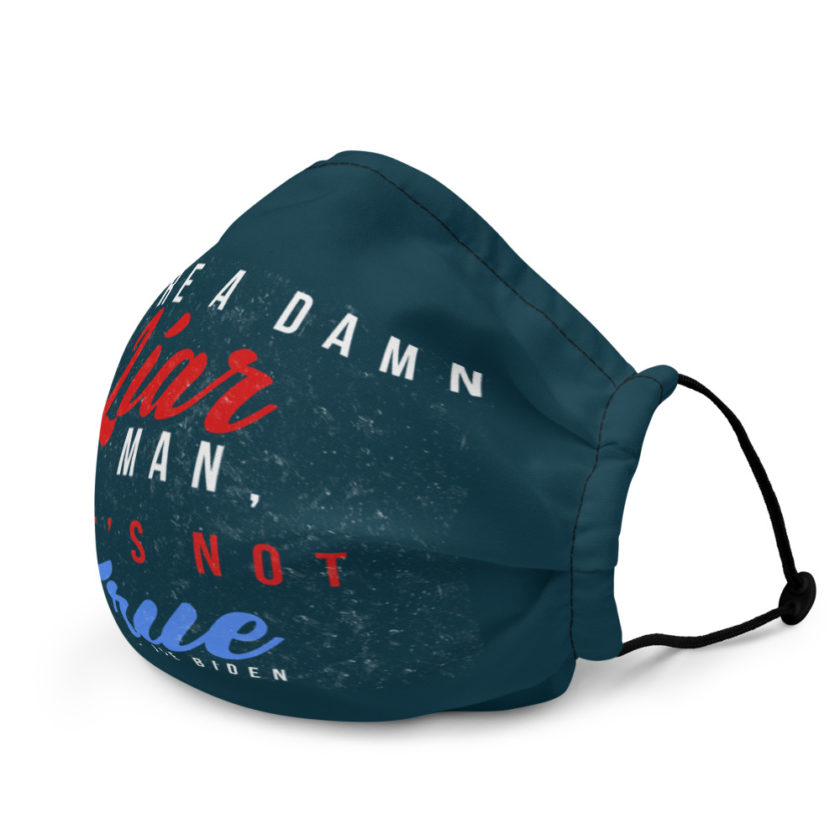 You're a damn liar man, that's not true. Premium face mask - Image 3