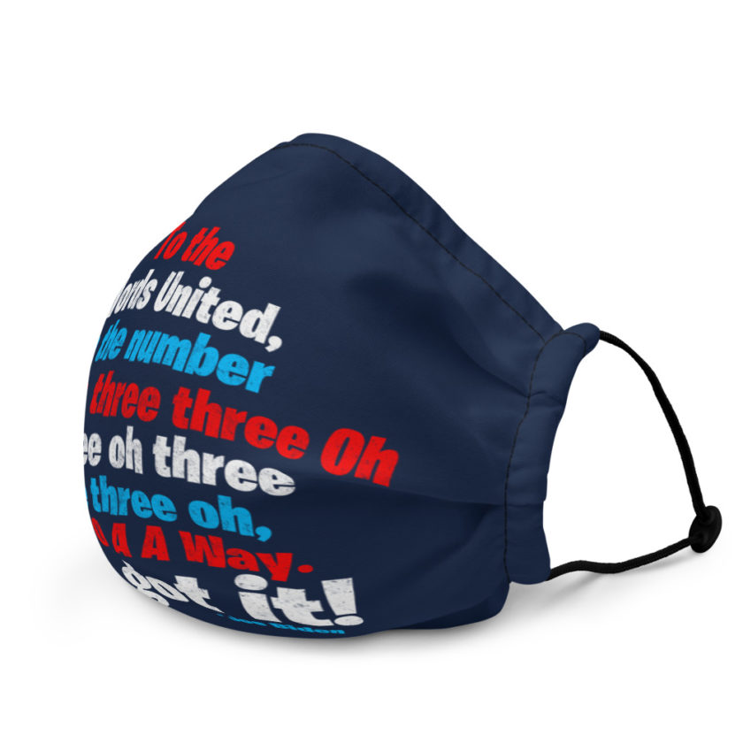 To the Words United, to the number Three Oh  three three Oh or three oh three three three oh, or B O O  A A Way. You got it! Premium face mask - Image 3