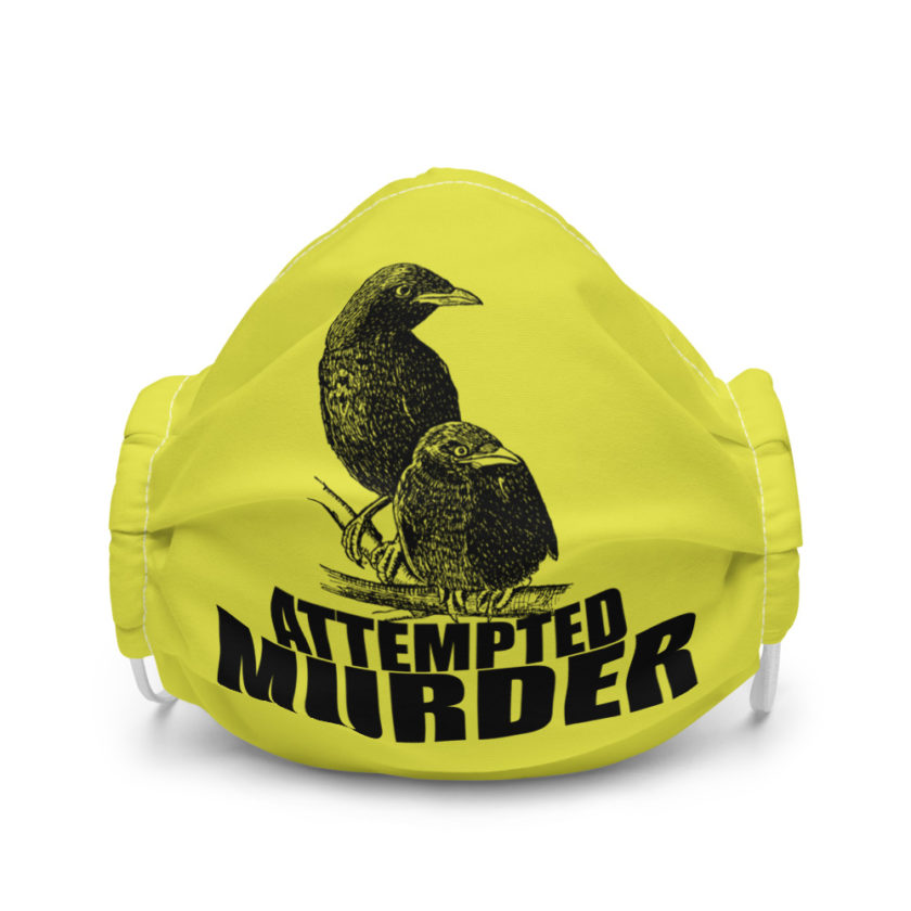 Attempted Murder Premium face mask