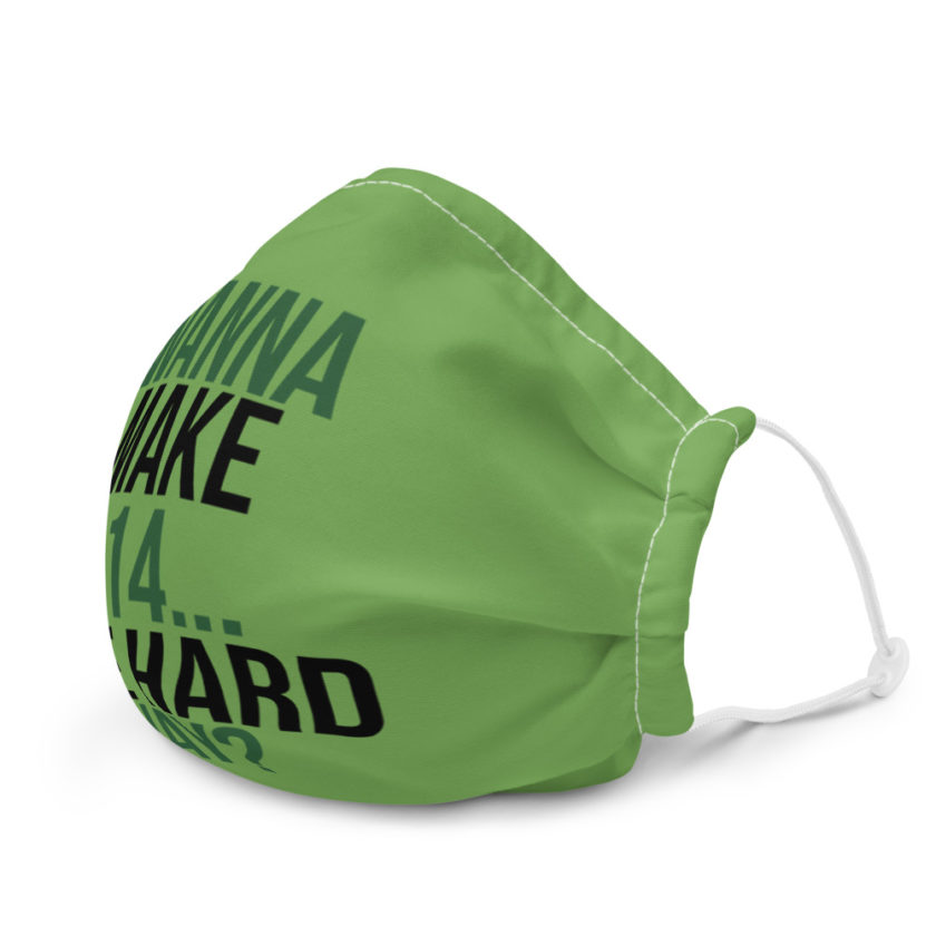 Wanna make $15, the hard way? Premium face mask - Image 6