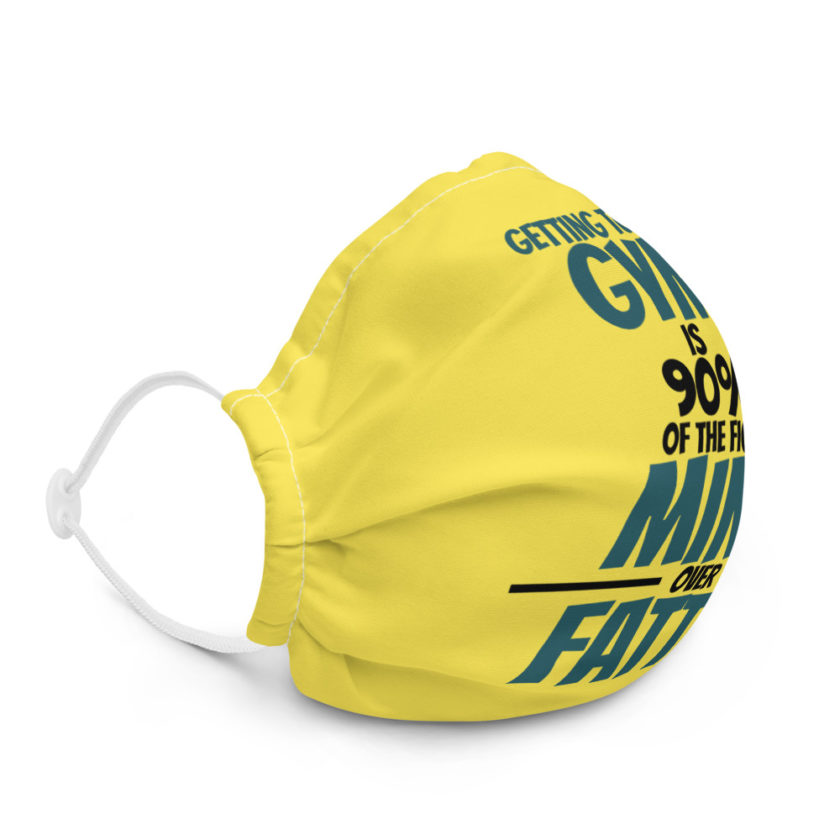 Getting to the gym is 90% of the fight, Mind over Fatter. Premium face mask - Image 5