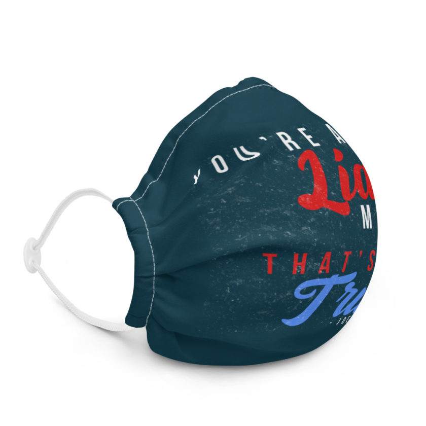 You're a damn liar man, that's not true. Premium face mask - Image 5
