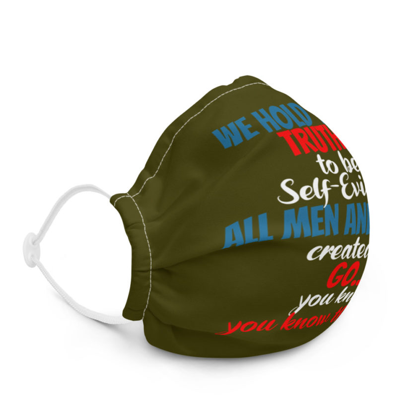 We hold these truths to be self evident,  All men and women created by the go you know, you know the thing! Premium face mask - Image 5
