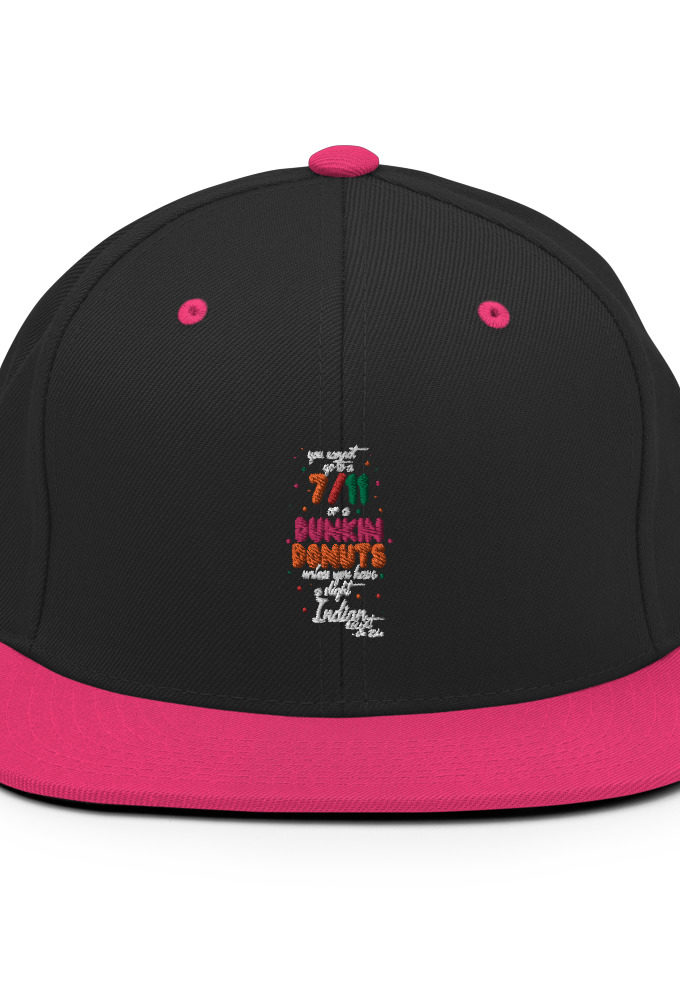 You cannot go to a 7-11 or a Dunkin Donuts unless you have a slight Indian accent.Snapback Hat