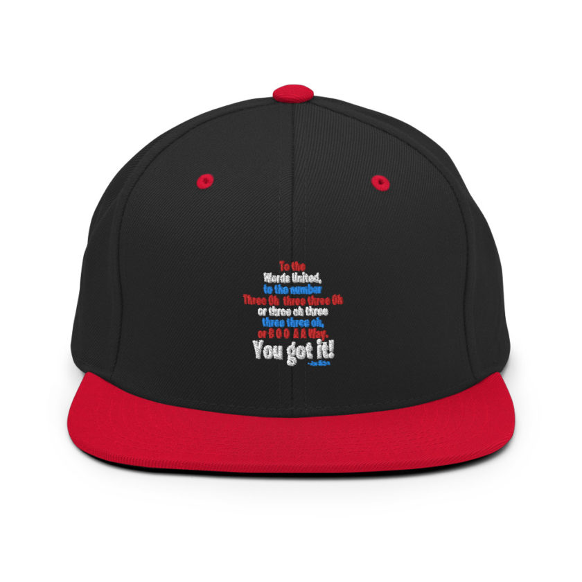 To the Words United, to the number Three Oh  three three Oh or three oh three three three oh, or B O O  A A Way. You got it! Snapback Hat - Image 4