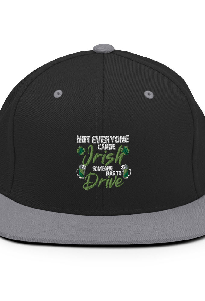 Not everyone can be Irish, someone has to drive. Snapback Hat