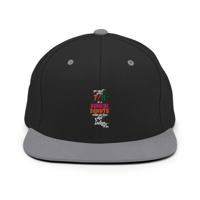 You cannot go to a 7-11 or a Dunkin Donuts unless you have a slight Indian accent.Snapback Hat - Image 6