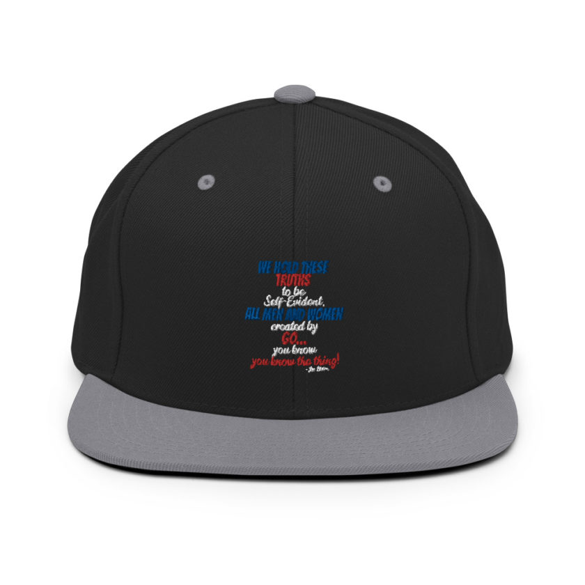 We hold these truths to be self evident,  All men and women created by the go you know, you know the thing! Snapback Hat - Image 6